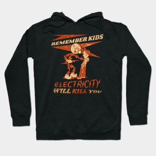 VINTAGE- REMEMBER KIDS - ELECTRICITY WILL KILL YOU Hoodie